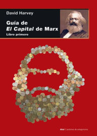 Title: Guía de El Capital de Marx: Libro primero, Author: David Harvey