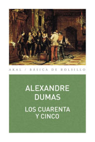 Title: Los cuarenta y cinco, Author: Alexandre Dumas