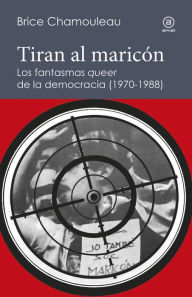 Title: Tiran al maricón. Los fantasmas 