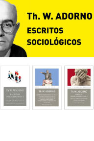 Title: Pack Adorno III. Escritos Sociológicos: Incluye: Escritos sociológicos I; Escritos Sociológicos II. Vol. 1; Escritos Sociológicos II. Vol. 2, Author: Theodor W. Adorno