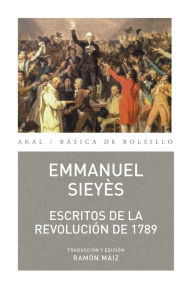 Title: Escritos de la revolución de 1789, Author: Emannuel Sieyès