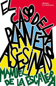 Title: El caso del planeta asesinado, Author: Manuel de la Escalera