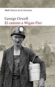 Title: El camino a Wigan Pier, Author: George Orwell
