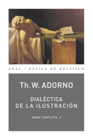 Title: Dialéctica de la Ilustración, Author: Theodor W. Adorno