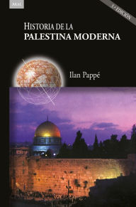 Title: Historia de la Palestina moderna (3ª ed.): Edición acntualizada, Author: Ilan Pappe