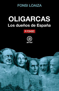 Title: Oligarcas: Los amos de España, Author: Fonsi Loaiza