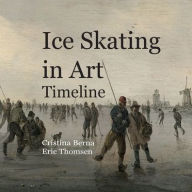 Title: Ice Skating in Art Timeline, Author: Cristina Berna