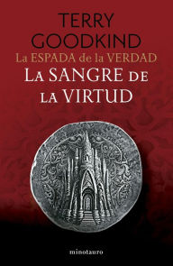 Title: La sangre de la virtud: La espada de la verdad, volumen 5, Author: Terry Goodkind