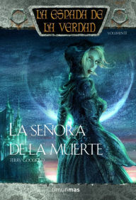 Title: La señora de la muerte: La espada de la verdad, volumen 11, Author: Terry Goodkind