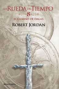 Title: La Rueda del Tiempo nº 08/14 El Camino de Dagas, Author: Robert Jordan