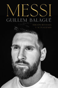 Title: Messi: Edición revisada y actualizada, Author: Guillem Balagué