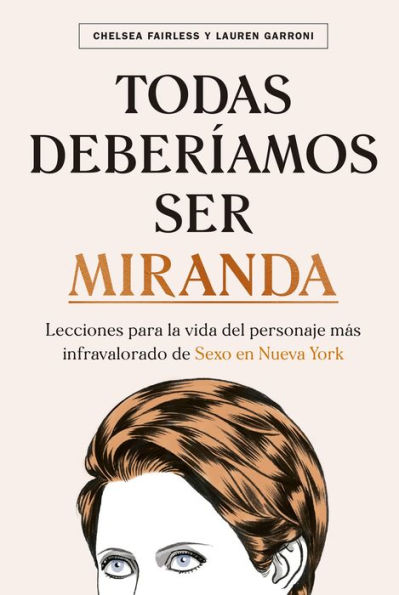 Todas deberíamos ser Miranda: Lecciones para la vida del personaje más infravalorado de Sexo en Nueva York