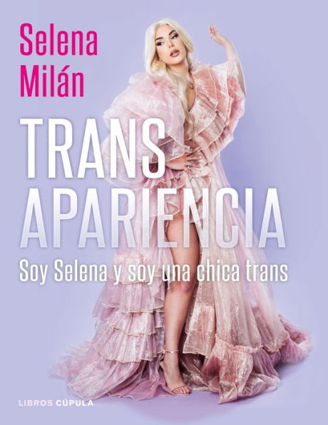 Transapariencia: Soy Selena y soy una chica trans