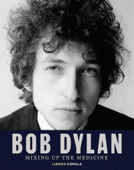 Title: Bob Dylan. Mixing Up the Medicine, Author: Mark Davidson