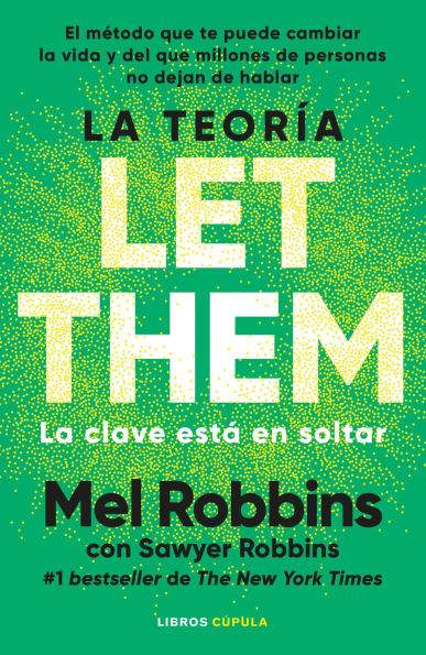 La teoría Let Them. La clave está en soltar: El método que te puede cambiar la vida y del que millones de personas no dejan de hablar