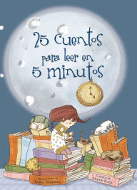 Title: 25 cuentos para leer en 5 minutos, Author: Esther Burgueño
