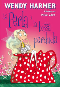Title: La Perla 4 - La Perla i la bossa perduda, Author: Wendy Harmer