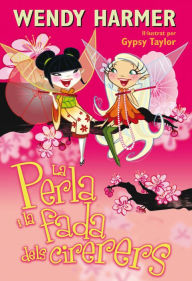 Title: La Perla 12 - La Perla i la fada dels cirerers, Author: Wendy Harmer