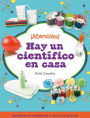 Atención! Hay un científico en casa: Realiza increíbles experimentos con objetos sencillos