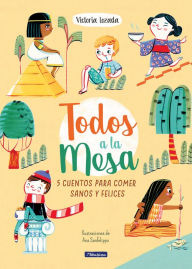 Title: ¡Todos a la mesa! / It's Meal Time!, Author: Victoria Lozada