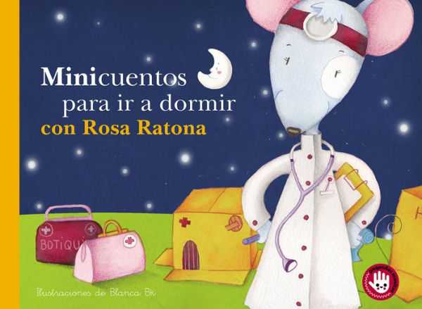 Minicuentos para ir a dormir con Rosa Ratona / Mini-stories for Bedtime with Rosa the Mouse