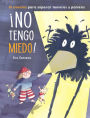 ¡No tengo miedo!: 10 cuentos para superar temores y pánicos / I'm Not Afraid!