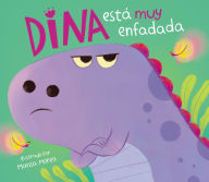 Title: Dina está muy enfadada / Dina Is Very Angry, Author: Marisa Morea
