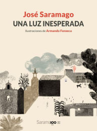 Title: Una luz inesperada / An Unexpected Light, Author: José Saramago