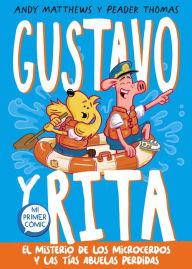 Title: El misterio de los microcerdos y las tías abuelas perdidas / Gustav & Henri Tiny Aunt Island, Author: Andy Matthews