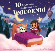 Title: 10 maneras de dormir a un unicornio / 10 Ways to Put a Unicorn to Bed, Author: Vanesa Pérez-Sauquillo