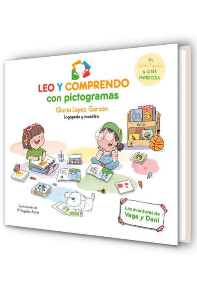 Leo y comprendo con pictogramas: Las aventuras de Vega y Dani / I Read and Under stand with Pictograms