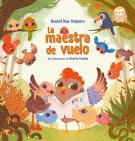 Title: La maestra de vuelo: Un cuento sobre el valor de los maestros y maestras / The Flying Teacher, Author: Raquel Díaz Reguera