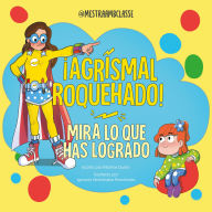 Title: ¡Agrismal roquehado! Mira lo que has logrado. / Look at What You've Achieved. Agrismal roquehado!, Author: Montse Durán