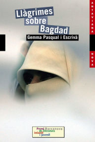 Title: Llàgrimes sobre Bagdad, Author: Gemma Pasqual Escrivà