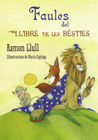 Title: Faules del llibre de les bèsties, Author: Ramon Llull