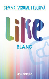 Title: Like. Blanc, Author: Gemma Pasqual i Escrivà