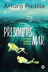 Title: Presoners del mar, Author: Arturo Padilla