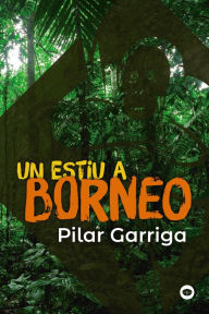 Title: Un estiu a Borneo, Author: Pilar Gariga