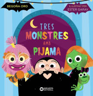 Title: Tres monstres amb pijama, Author: Begoña Oro