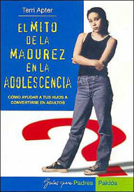 El Mito de la Madurez En la Adolescencia
