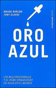Oro Azul: Las Multinacionales y el Robo Organizado de Agua en el Mundo