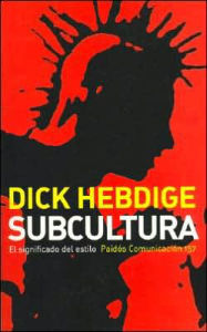 Subcultura: El Significado del Estilo