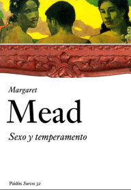 Title: Sexo y temperamento: En tres sociedades primitivas, Author: Margaret Mead