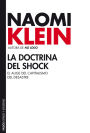 La doctrina del shock: El auge del capitalismo del desastre / The Shock Doctrine: The Rise of Disaster Capitalism