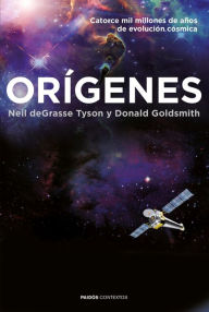 Title: Orígenes: Catorce mil millones de años de evolución cósmica, Author: Neil deGrasse Tyson