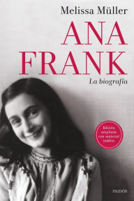 Title: Ana Frank. La biografía, Author: Melissa Müller