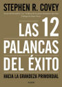 Las 12 palancas del éxito: Hacia la grandeza primordial