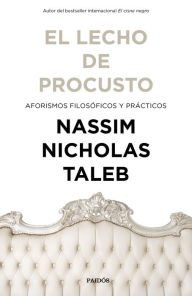 Title: El lecho de Procusto: Aforismos filosóficos y prácticos, Author: Nassim Nicholas Taleb