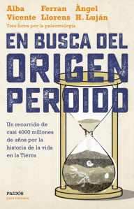 Title: En busca del origen perdido: Un recorrido de casi 4000 millones de años por la historia de la vida en la Tierra, Author: Alba Vicente