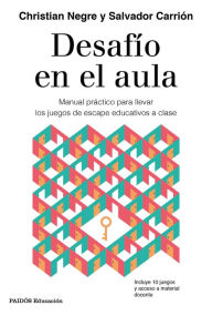 Title: Desafío en el aula: Manual práctico para llevar los juegos de escape educativos a clase, Author: Christian Negre